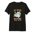 My Brain Has Too Many Tabs Open Anxiety T-Shirt - Unique Graphic Unisex - T-Shirt, Sweatshirt, Hoodie