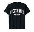 24 7 Overthinker Anxiety Over T-Shirt - Streetwear Style Men Women - T-Shirt, Sweatshirt, Hoodie