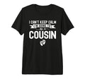 I Cant Keep Calm Im Going To Be Cousin T-Shirt - Streetwear Style Unisex - T-Shirt, Sweatshirt, Hoodie