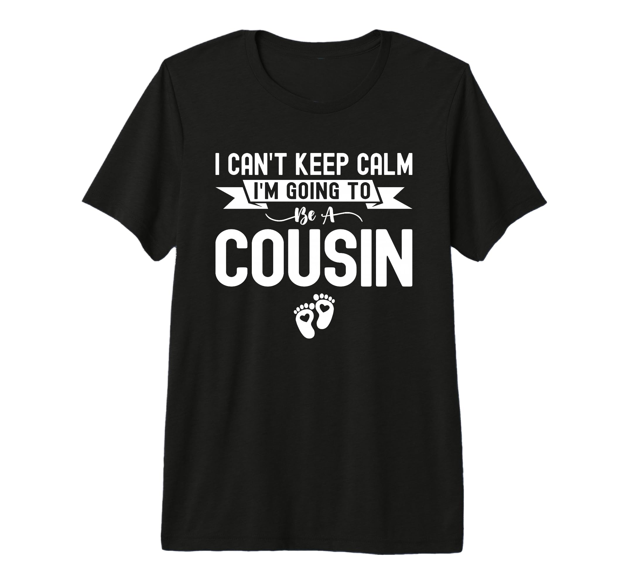 I Cant Keep Calm Im Going To Be Cousin T-Shirt - Streetwear Style Unisex - T-Shirt, Sweatshirt, Hoodie