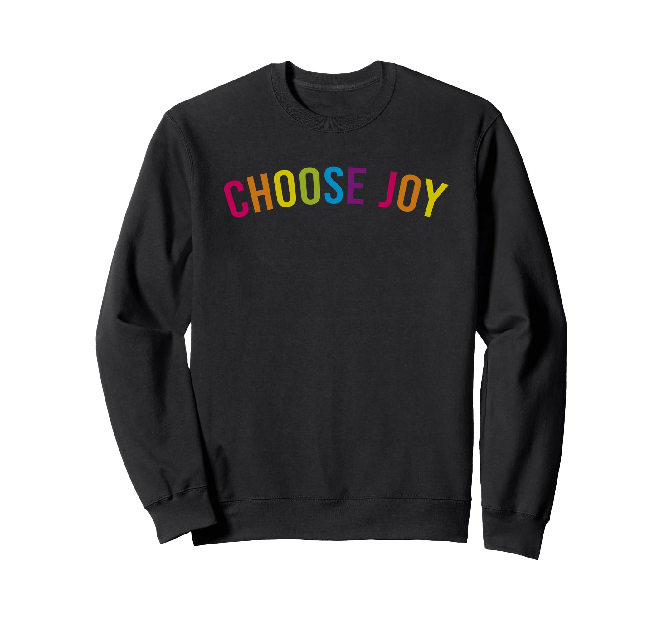 Choose Joy Rainbow Colors Sweatshirt - Unique Graphic Unisex - T-Shirt, Sweatshirt, Hoodie