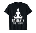 Namaste F Away Sarcastic T-Shirt - Casual Everyday Wear for Adults - T-Shirt, Sweatshirt, Hoodie