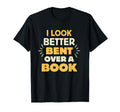 I Better Bent Over Book T-Shirt - Unique Graphic Men Women - T-Shirt, Sweatshirt, Hoodie