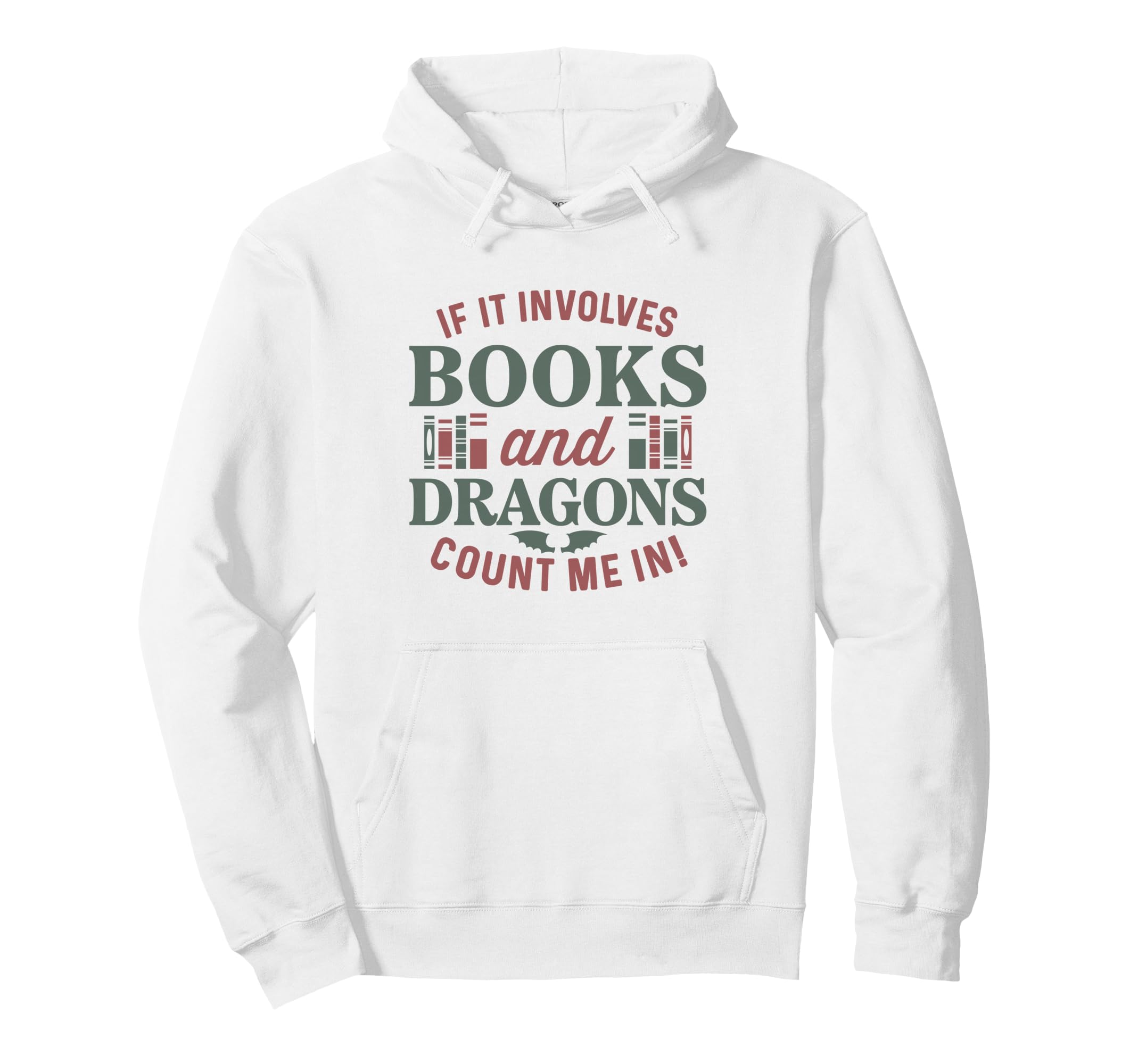 If It Involves Books And Dragons Hoodie - Casual Everyday Wear Men Women - T-Shirt, Sweatshirt, Hoodie