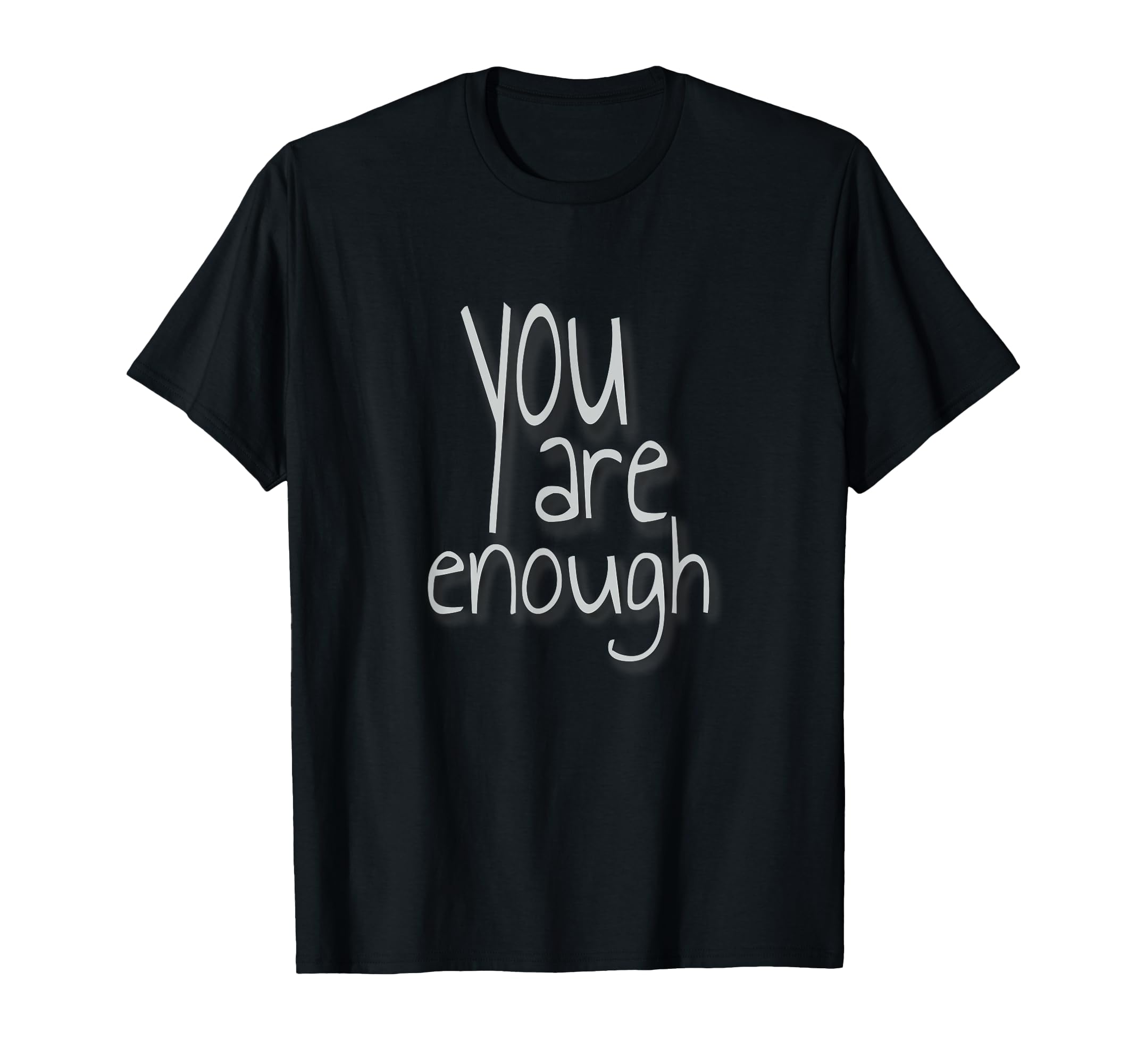 You Are Enough Inspirational Minimal T-Shirt - Novelty Apparel for Adults - T-Shirt, Sweatshirt, Hoodie