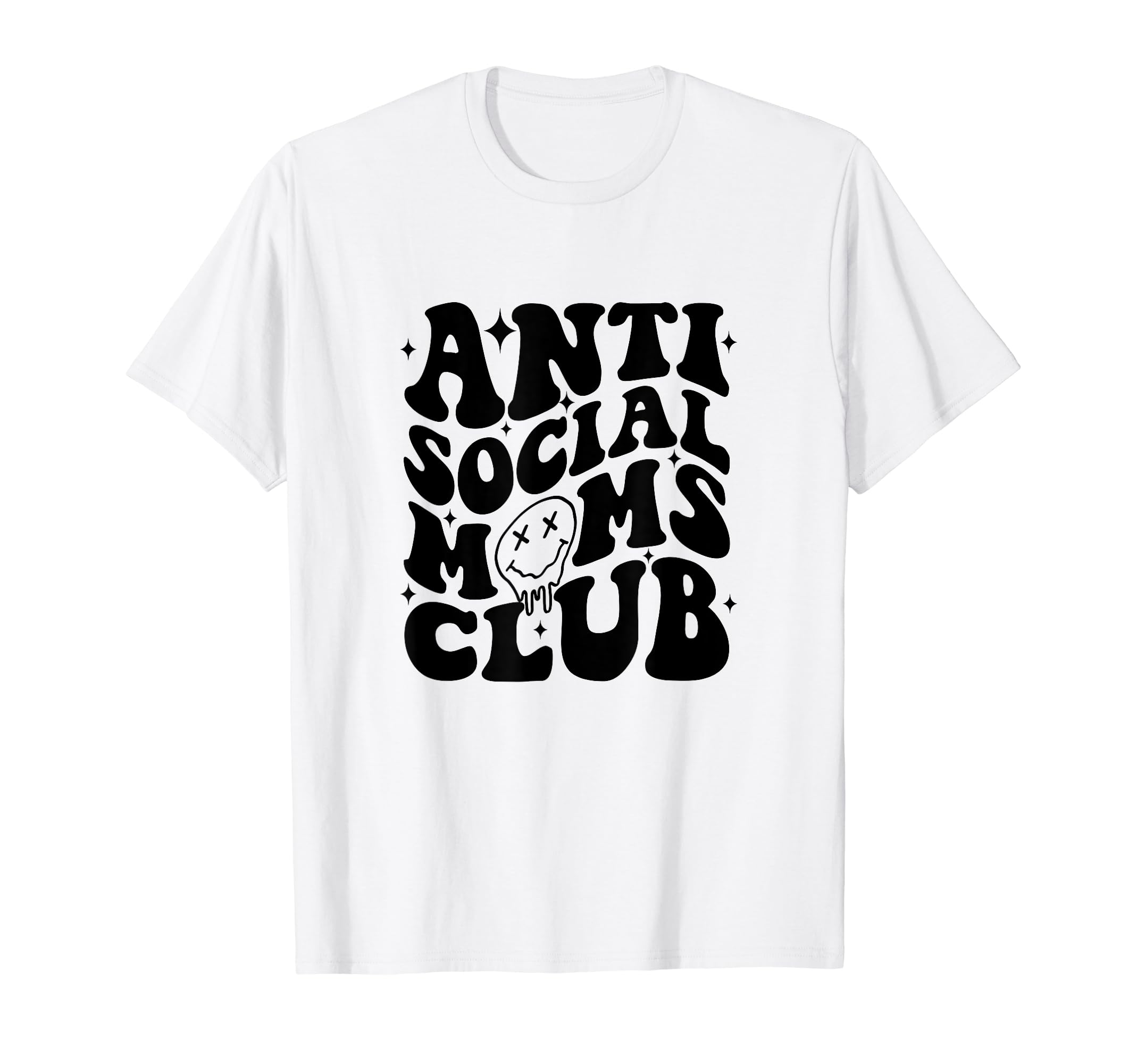 Anti Social Moms Club Funny Mom Life T-Shirt - Graphic Print Unisex - T-Shirt, Sweatshirt, Hoodie