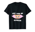 Pregnancy Mom Mother See You March T-Shirt - Graphic Print Unisex - T-Shirt, Sweatshirt, Hoodie