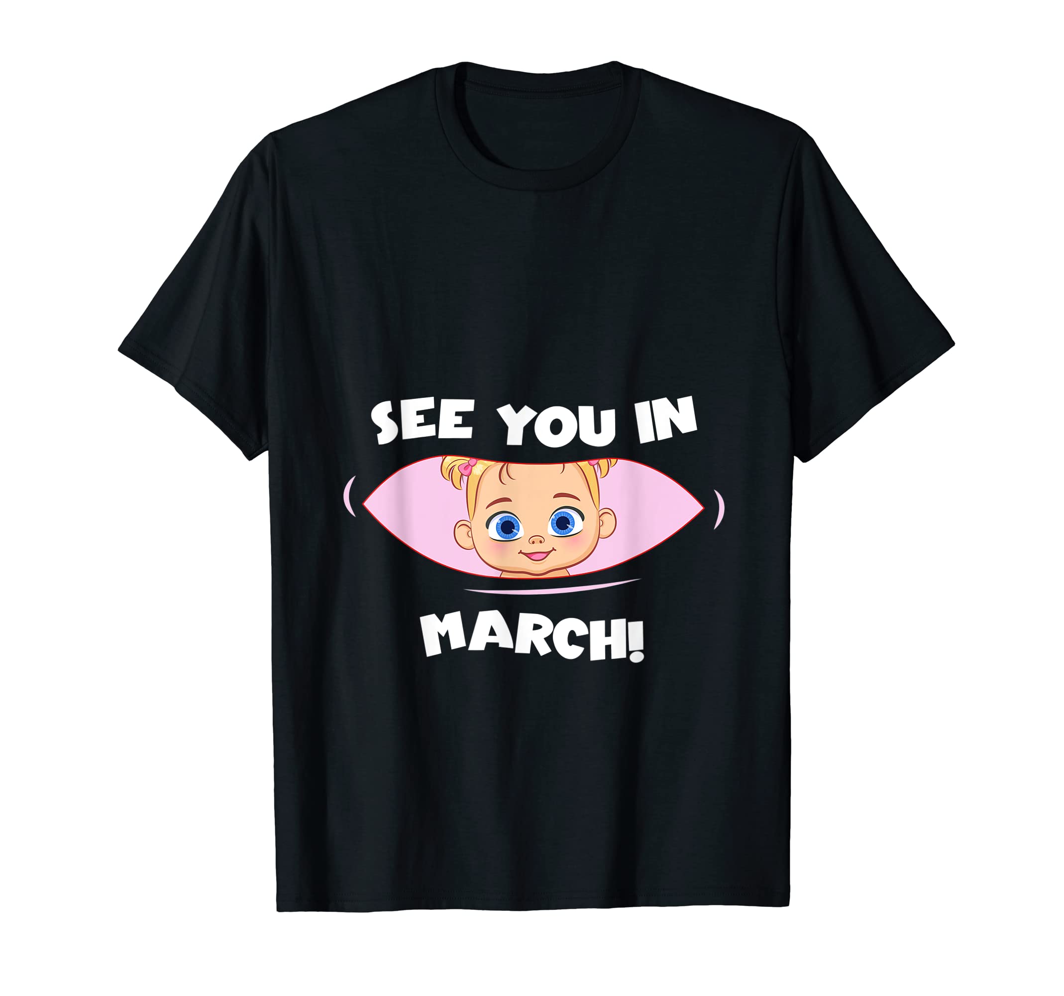 Pregnancy Mom Mother See You March T-Shirt - Graphic Print Unisex - T-Shirt, Sweatshirt, Hoodie