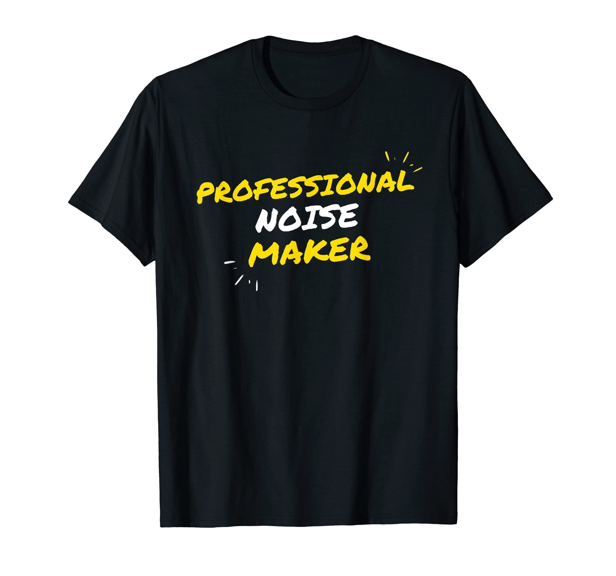 Professional Noise Maker Funny T-Shirt - Unique Graphic Unisex - T-Shirt, Sweatshirt, Hoodie