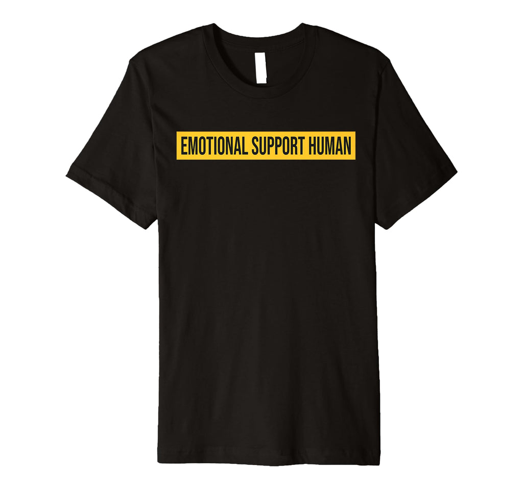 Emotional Support Human Do Not Pet T-Shirt - Novelty Apparel Men Women - T-Shirt, Sweatshirt, Hoodie