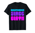 Overthinker Since Birth Funny Text T-Shirt - Streetwear Style for Adults - T-Shirt, Sweatshirt, Hoodie