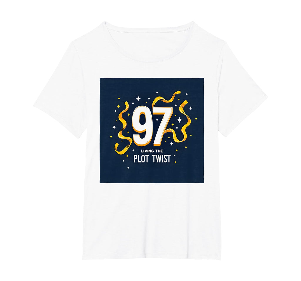 97Th Birthday Gift Living Plot Twist T-Shirt - Streetwear Style for Adults - T-Shirt, Sweatshirt, Hoodie
