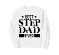 Best Step Dad Ever Funny Husband Wife Sweatshirt - Custom Art Print Unisex - T-Shirt, Sweatshirt, Hoodie