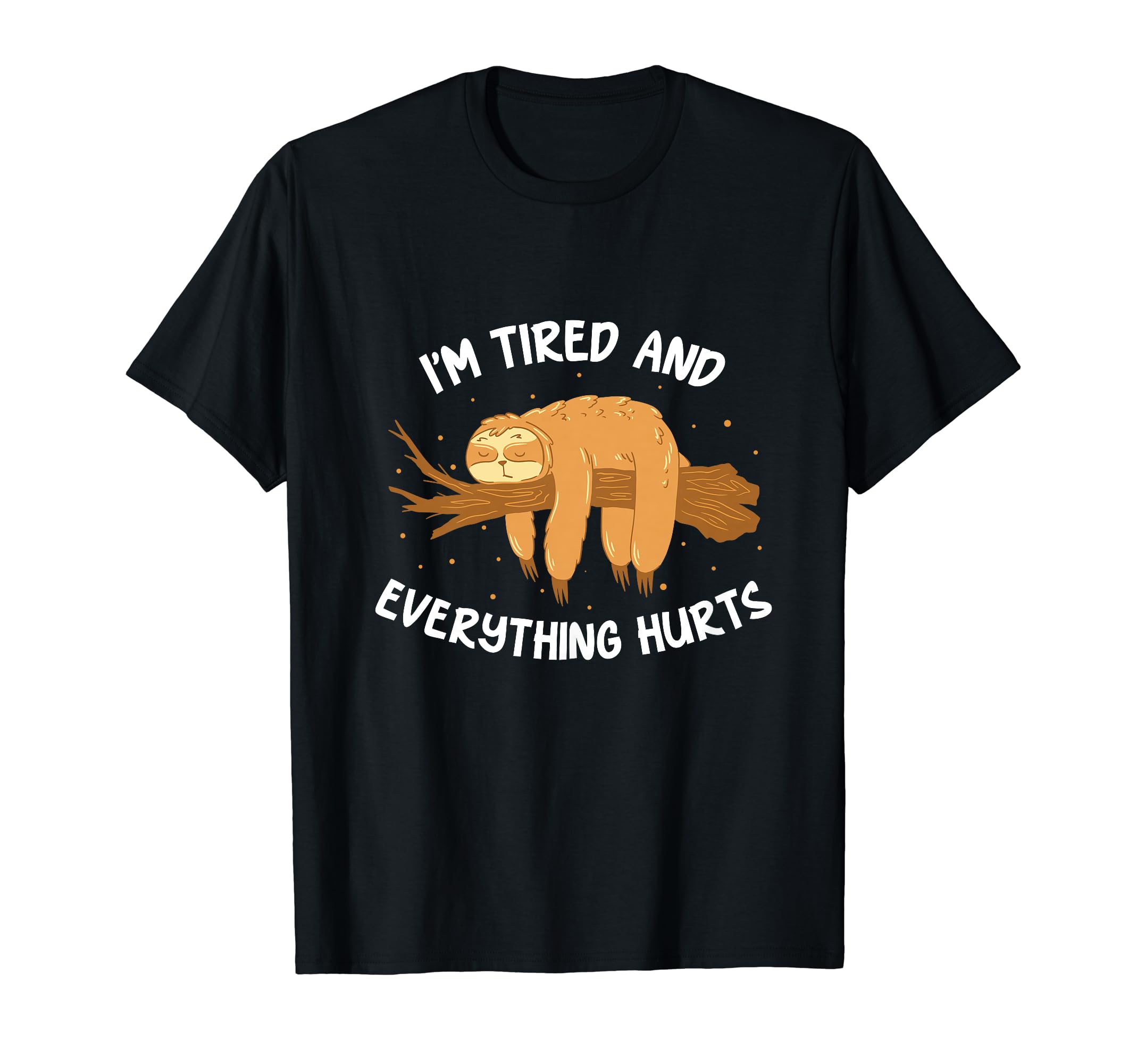 Tired Sarcasm Exhausted Im Tired Sloth T-Shirt - Unique Graphic Unisex - T-Shirt, Sweatshirt, Hoodie