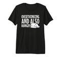 Overthinking And Also Hungry Tri Blend T-Shirt - Custom Art Print Unisex - T-Shirt, Sweatshirt, Hoodie