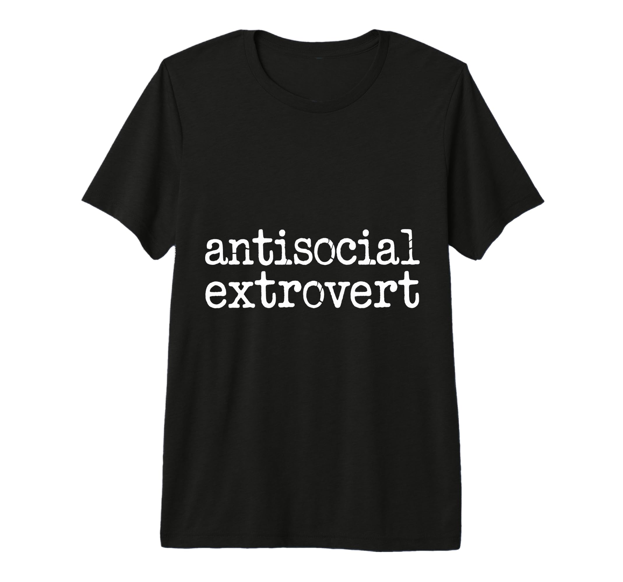 Antisocial Extrovert Social T-Shirt - Custom Art Print Men Women - T-Shirt, Sweatshirt, Hoodie