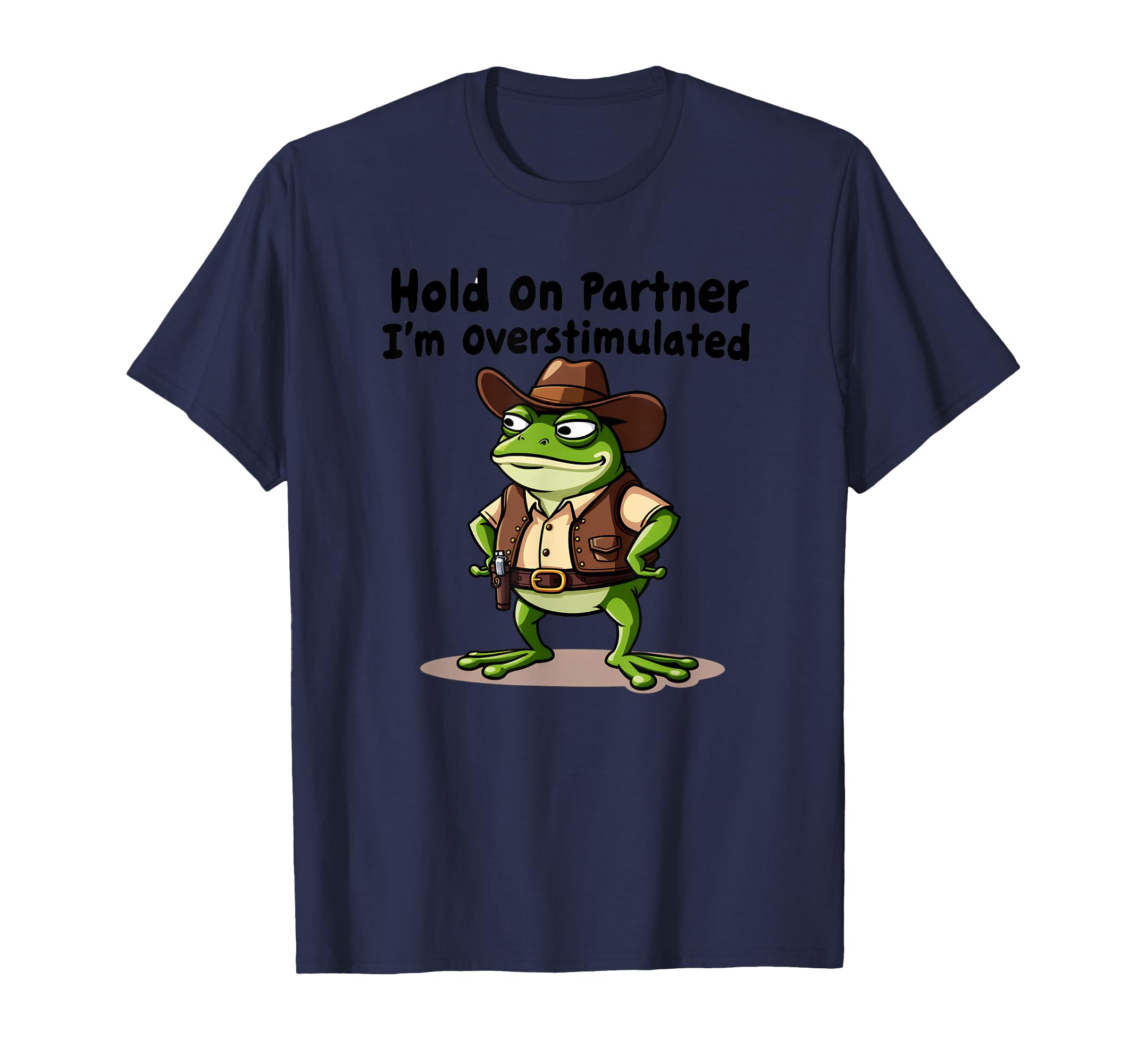 Hold Partner Im Overstimulated T-Shirt - Aesthetic Graphic Men Women - T-Shirt, Sweatshirt, Hoodie