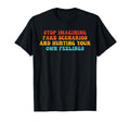 Stop Imagining Fake Scenarios And T-Shirt - Fun Novelty Design Men Women - T-Shirt, Sweatshirt, Hoodie