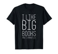 I Like Big Books And I Cannot Lie T-Shirt - Aesthetic Graphic for Adults - T-Shirt, Sweatshirt, Hoodie