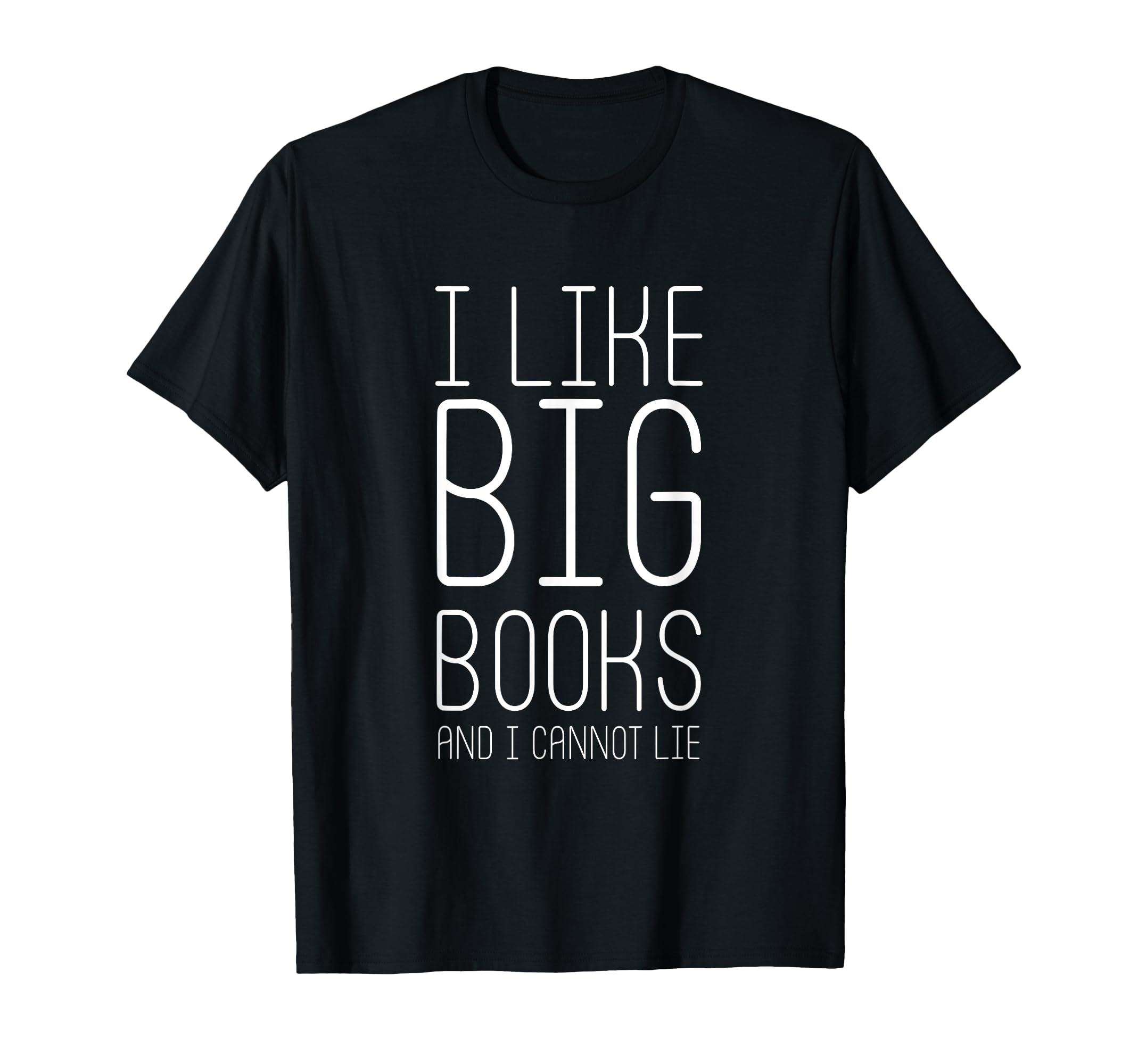 I Like Big Books And I Cannot Lie T-Shirt - Aesthetic Graphic for Adults - T-Shirt, Sweatshirt, Hoodie