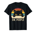 Ew People Cat Funny Anti Social T-Shirt - Graphic Print for Adults - T-Shirt, Sweatshirt, Hoodie