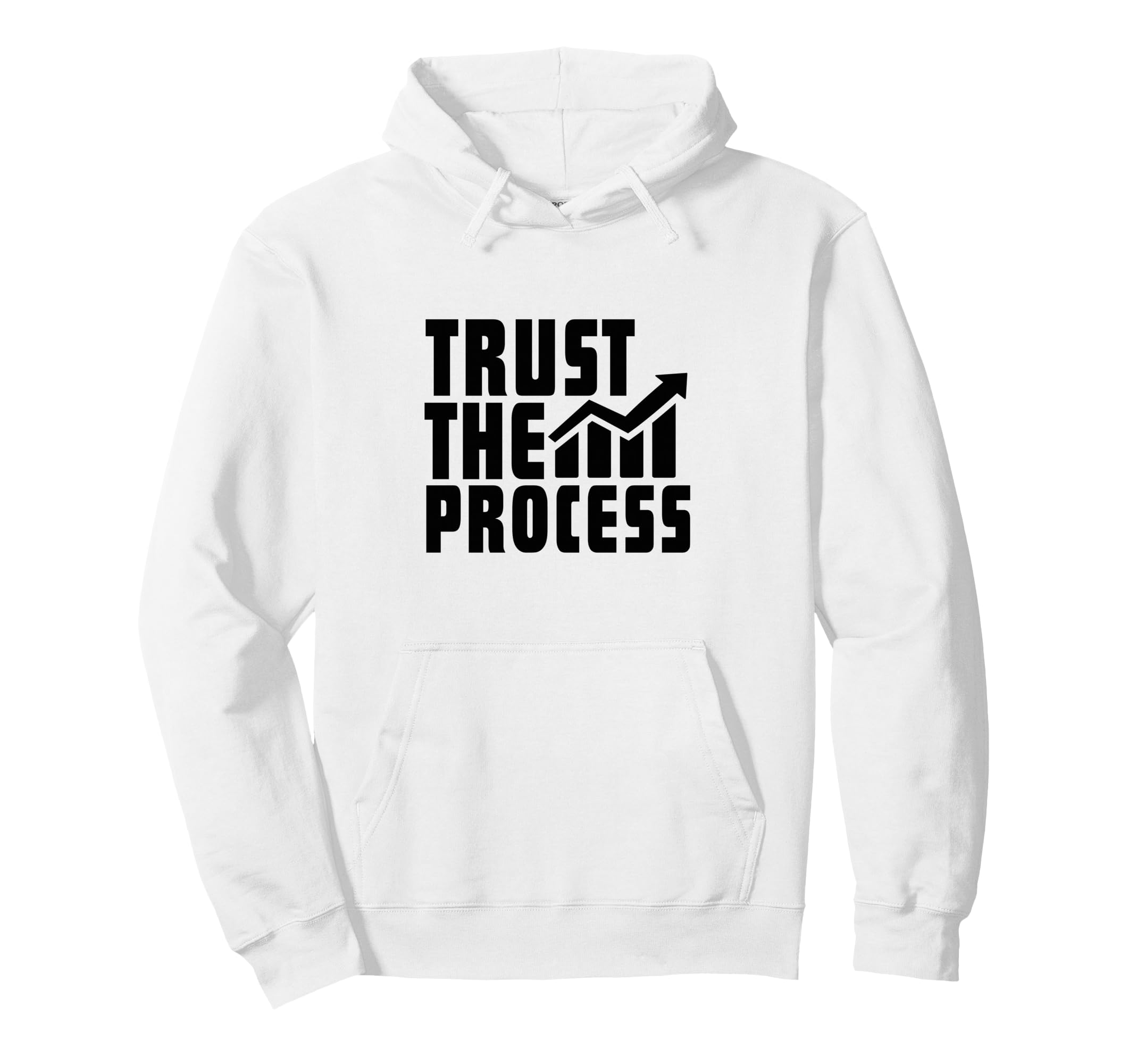 Trust Process Quotes Motivational Hoodie - Unique Graphic for Adults - T-Shirt, Sweatshirt, Hoodie