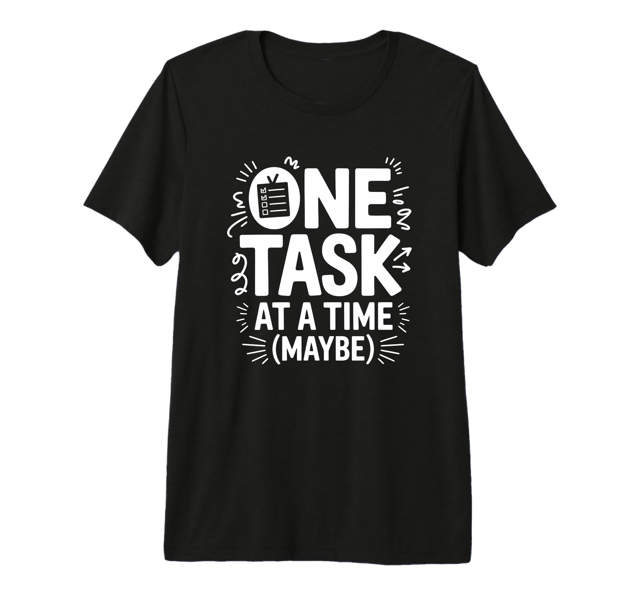 One Task Time Maybe Adhd Anxiety T-Shirt - Minimalist Print Men Women - T-Shirt, Sweatshirt, Hoodie