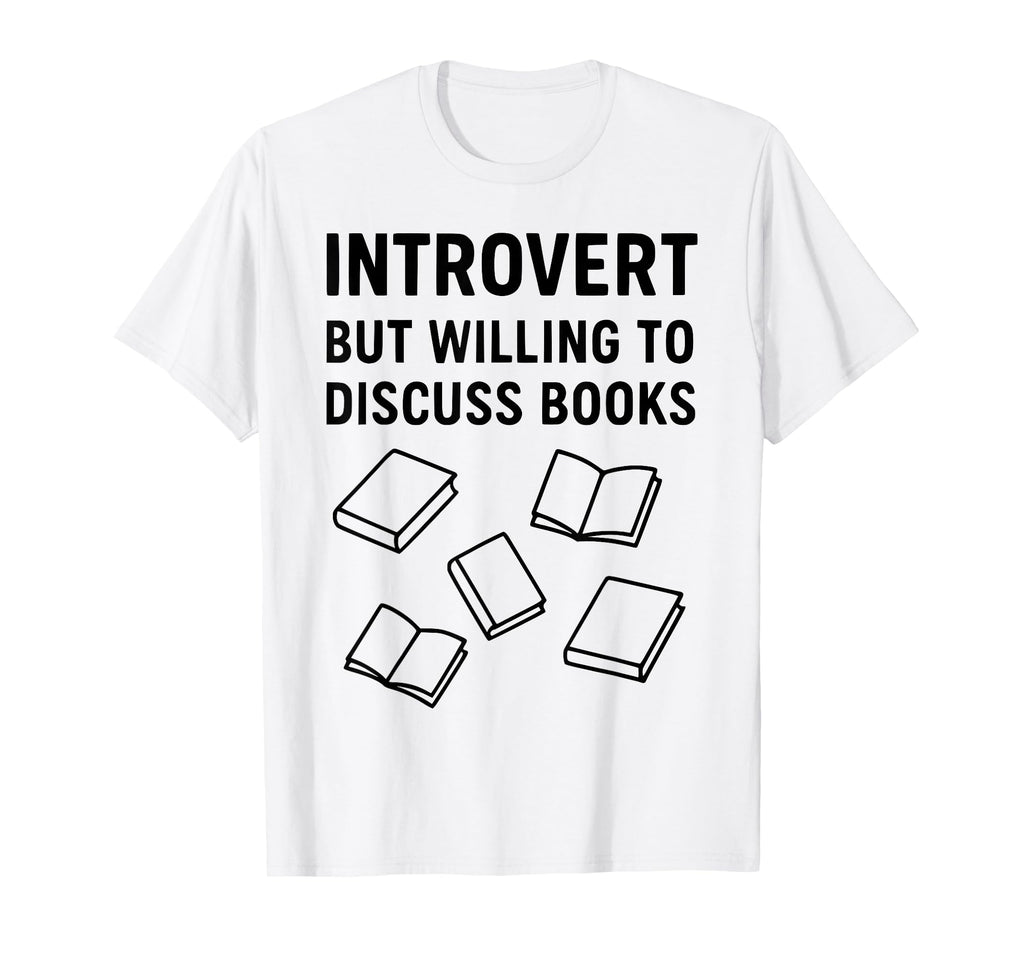 Introvert Book Reader Lover Librarian T-Shirt - Novelty Apparel Unisex - T-Shirt, Sweatshirt, Hoodie