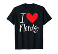 I Love Nerds Geek Heart Boyfriend T-Shirt - Novelty Apparel for Adults - T-Shirt, Sweatshirt, Hoodie