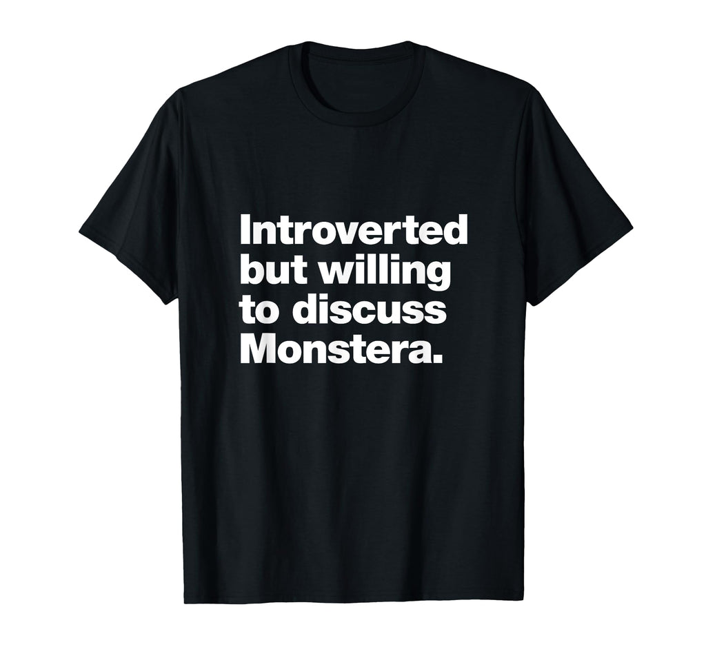 Introverted But Willing To Discuss Monstera T-Shirt - Graphic Print Unisex - T-Shirt, Sweatshirt, Hoodie