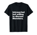 Introverted But Willing To Discuss Monstera T-Shirt - Graphic Print Unisex - T-Shirt, Sweatshirt, Hoodie