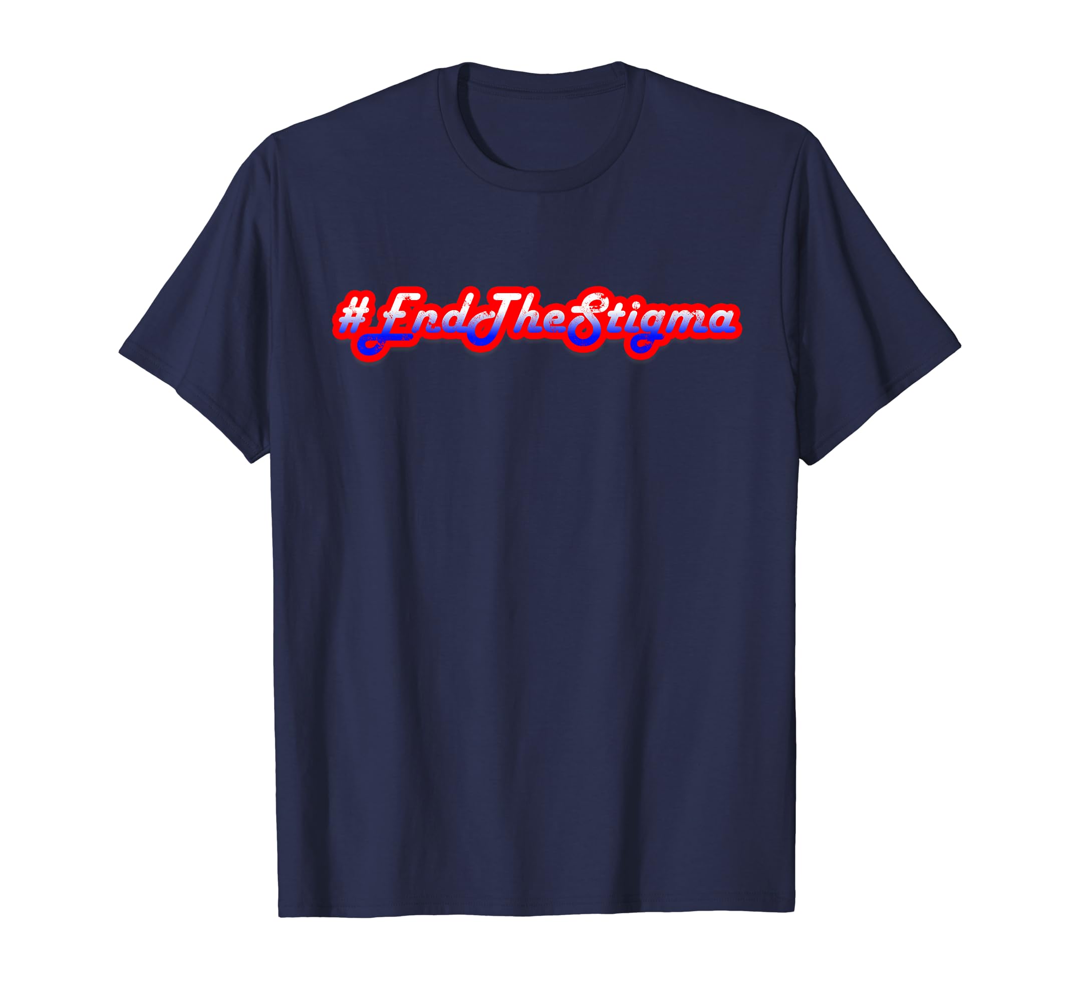 End Stigma Mental Health Awareness T-Shirt - Fun Novelty Design for Adults - T-Shirt, Sweatshirt, Hoodie