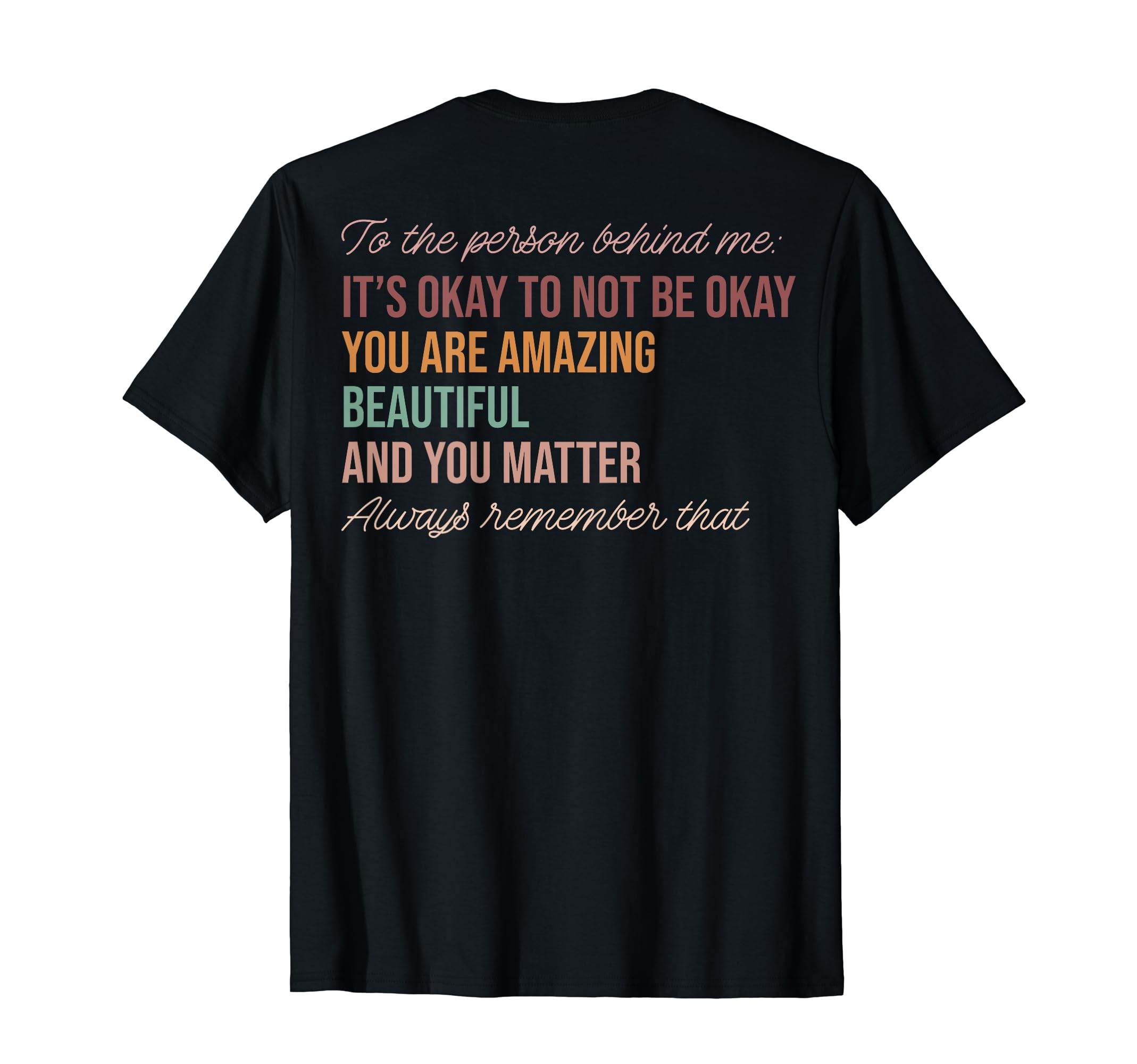 It Is Okay To Not Be Okay You Matter T-Shirt - Trendy Graphic Men Women - T-Shirt, Sweatshirt, Hoodie