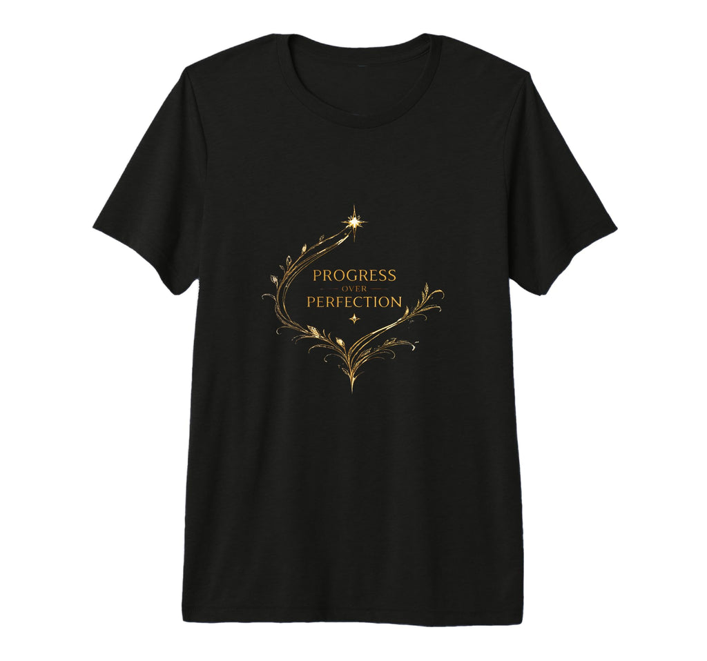 Progress Over Perfection Mindset T-Shirt - Casual Everyday Wear for Adults - T-Shirt, Sweatshirt, Hoodie