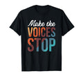 Make Voices Stop Meme Culture T-Shirt - Fun Novelty Design Men Women - T-Shirt, Sweatshirt, Hoodie