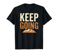 Keep Going Mountain Hiking T-Shirt - Graphic Print for Adults - T-Shirt, Sweatshirt, Hoodie