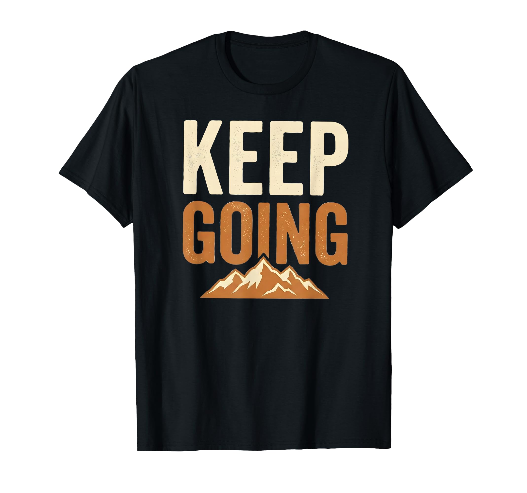 Keep Going Mountain Hiking T-Shirt - Graphic Print for Adults - T-Shirt, Sweatshirt, Hoodie