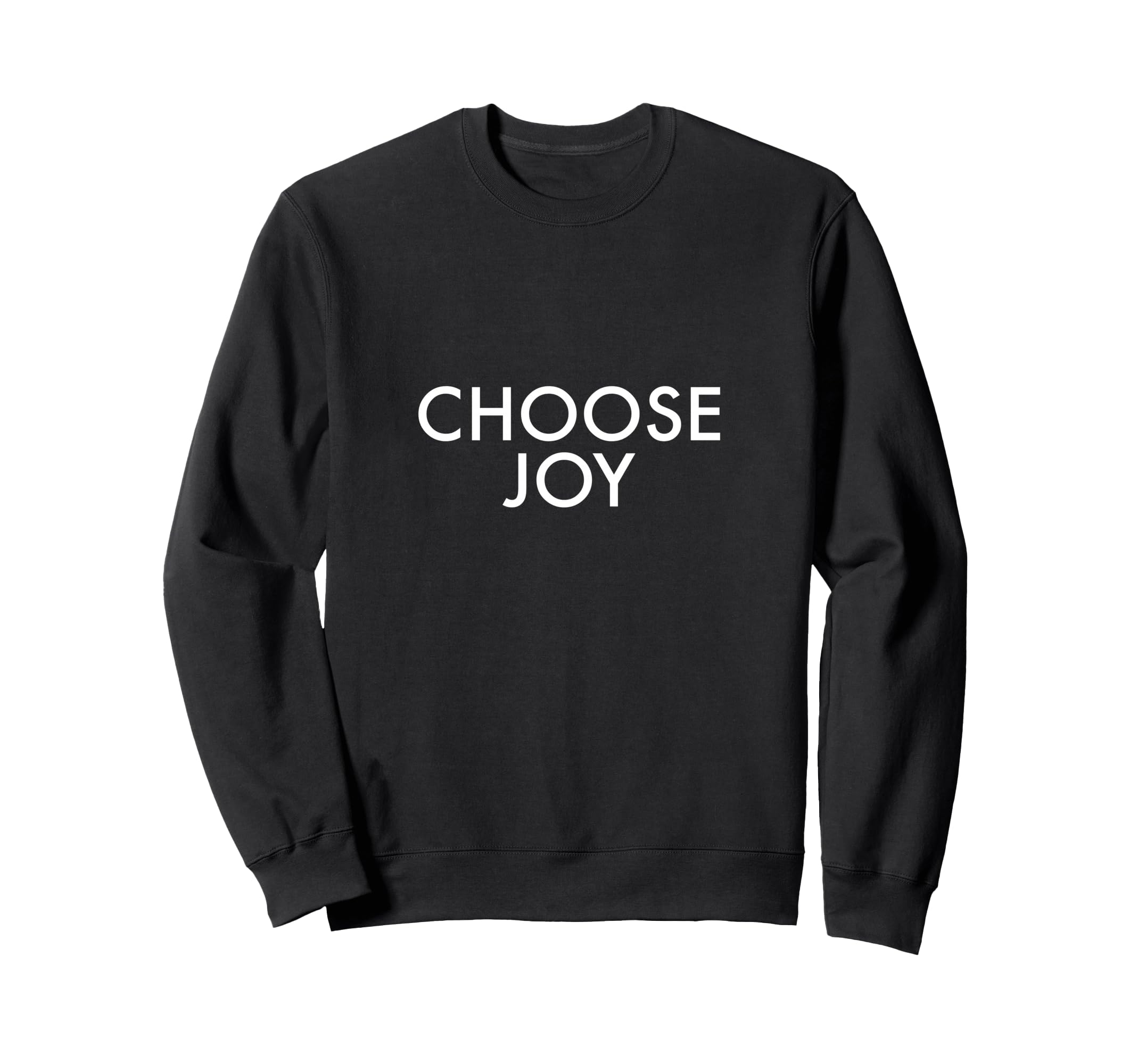 Choose Joy And Happiness Be Light Sweatshirt - Novelty Apparel Unisex - T-Shirt, Sweatshirt, Hoodie