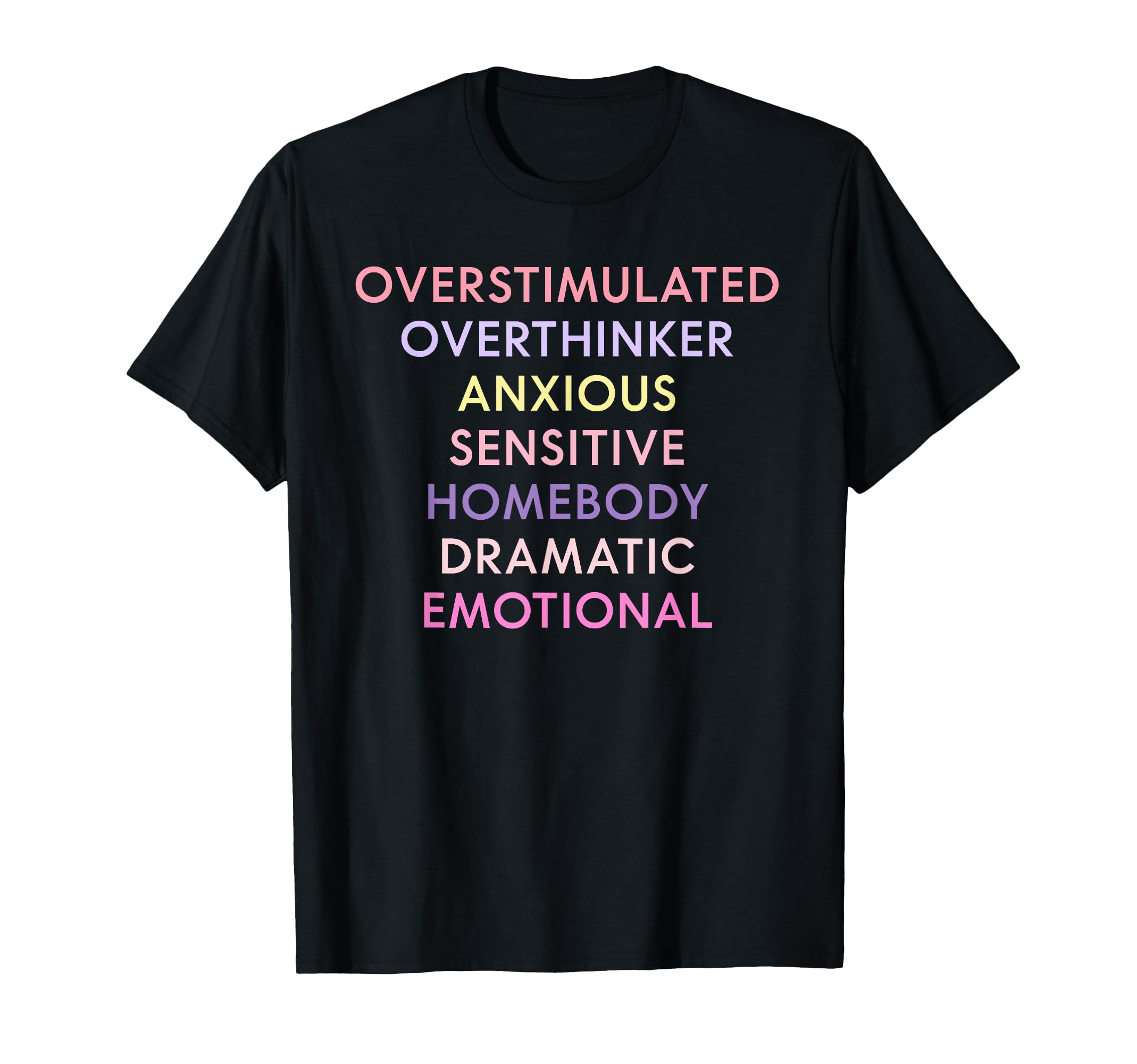 Overstimulated Overthinker Anxious T-Shirt - Custom Art Print for Adults - T-Shirt, Sweatshirt, Hoodie