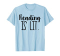Reading Is Lit Literature Love Reading T-Shirt - Trendy Graphic Unisex - T-Shirt, Sweatshirt, Hoodie