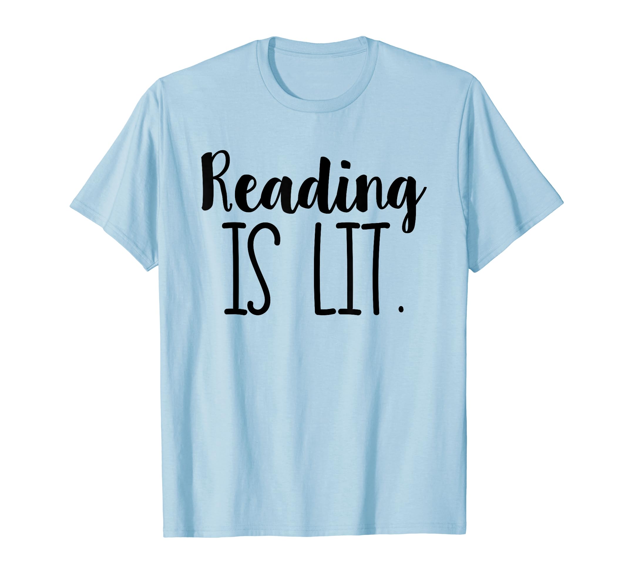 Reading Is Lit Literature Love Reading T-Shirt - Trendy Graphic Unisex - T-Shirt, Sweatshirt, Hoodie