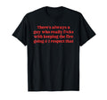 Theres Always Guy Who Really F Cks T-Shirt - Aesthetic Graphic Unisex - T-Shirt, Sweatshirt, Hoodie