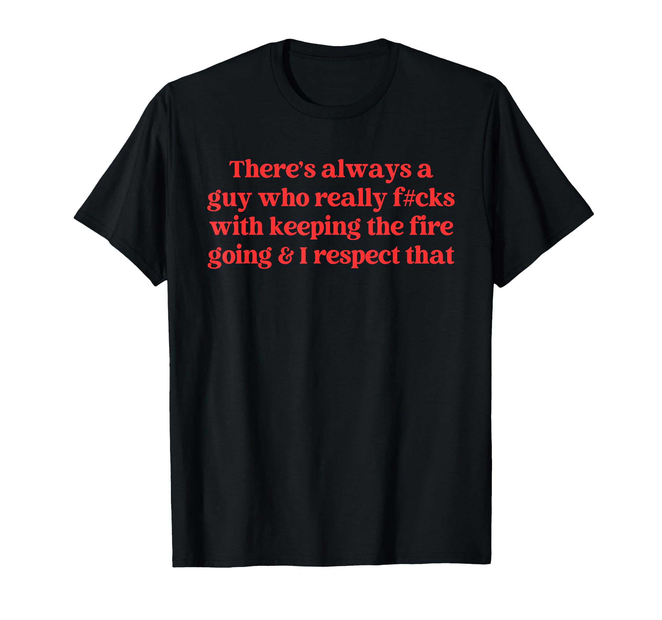 Theres Always Guy Who Really F Cks T-Shirt - Aesthetic Graphic Unisex - T-Shirt, Sweatshirt, Hoodie