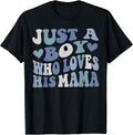 Just A boy who loves his mama Mother's t -shir t Unisex T-shirt, Sweatshirt, Hoodie, Long Sleeve Tee - T-Shirt, Sweatshirt, Hoodie