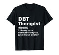 Dbt Therapist Definition Dialectical T-Shirt - Streetwear Style Unisex - T-Shirt, Sweatshirt, Hoodie
