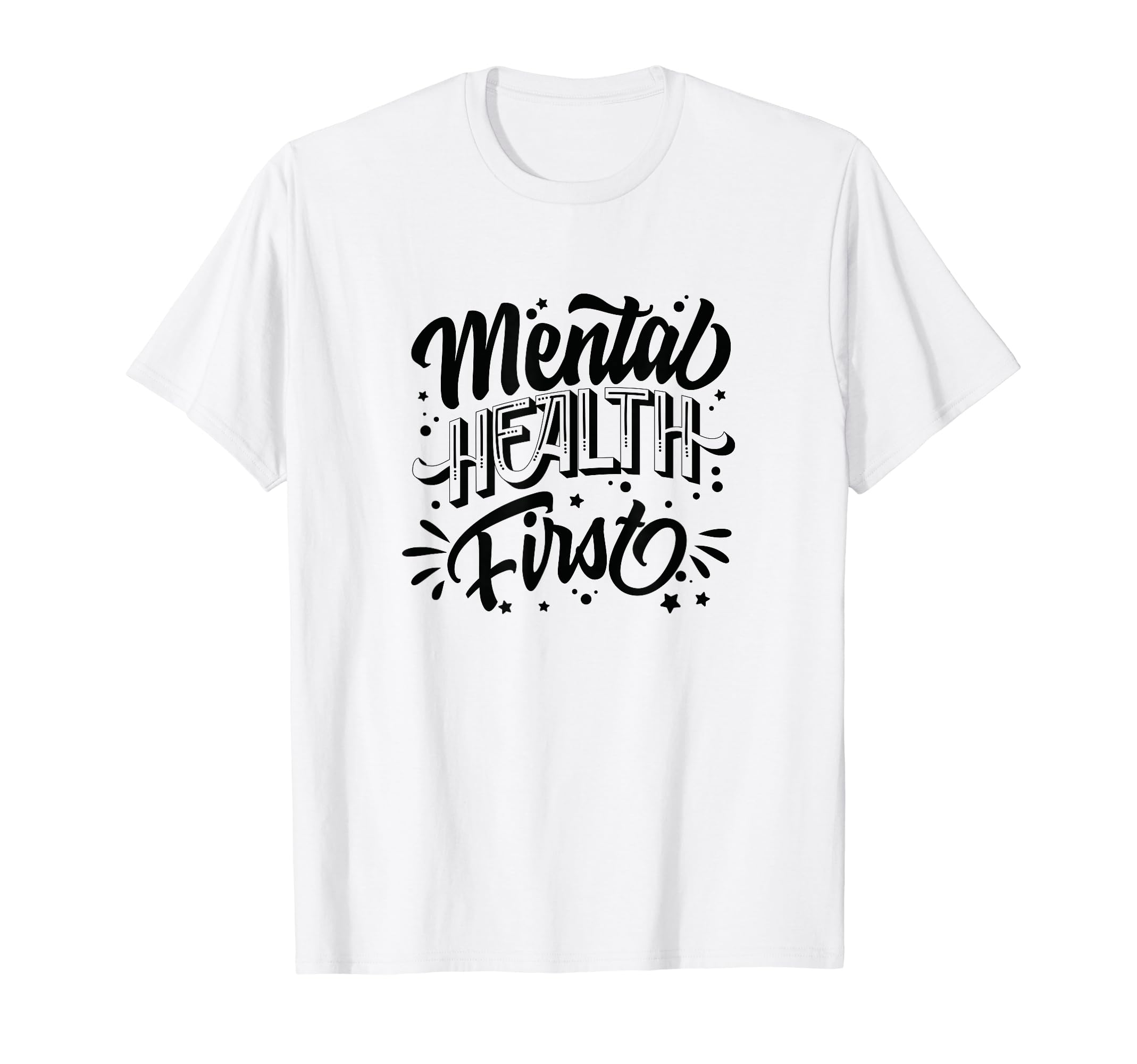 Mental Health First Mental Health T-Shirt - Streetwear Style Men Women - T-Shirt, Sweatshirt, Hoodie