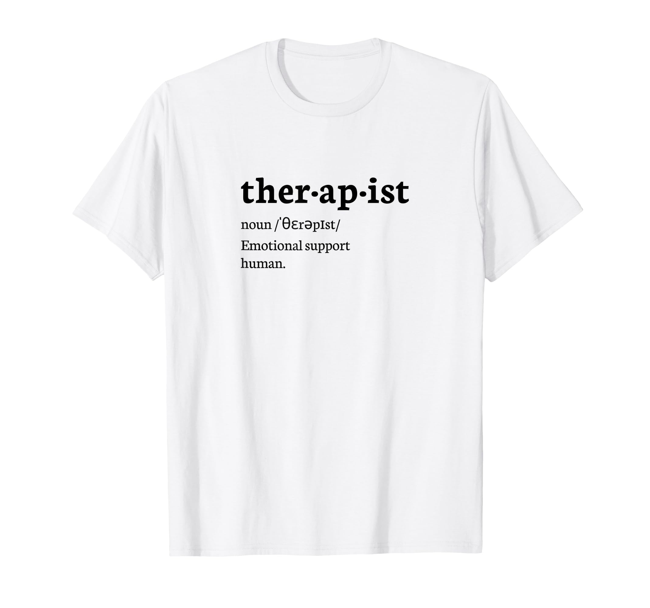 Funny Therapist Definition T-Shirt - Casual Everyday Wear Men Women - T-Shirt, Sweatshirt, Hoodie