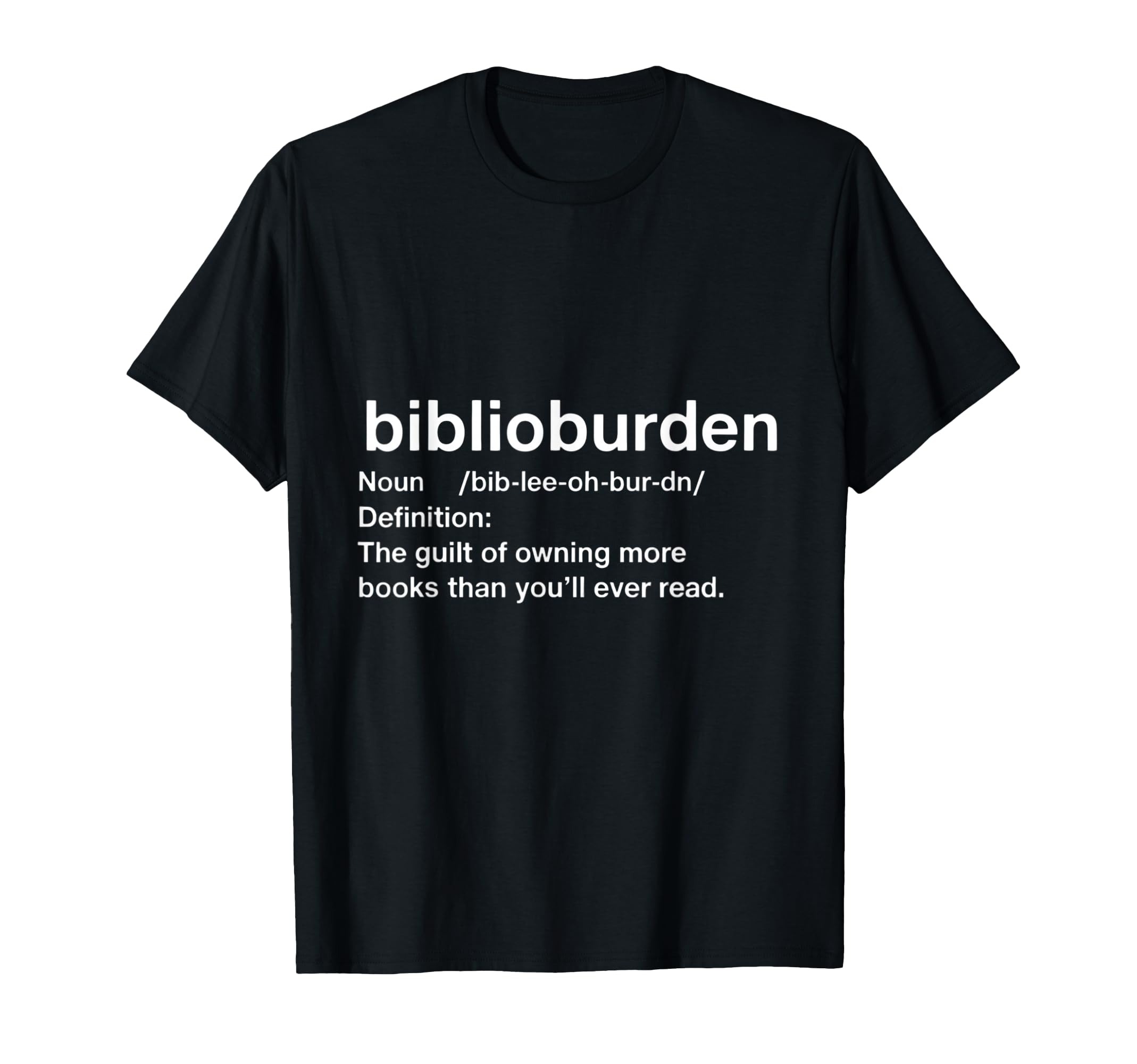 Funny Biblioburden Definition Bookworm T-Shirt - Graphic Print for Adults - T-Shirt, Sweatshirt, Hoodie