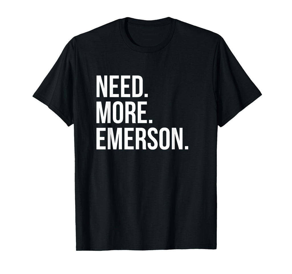 Ralph Waldo Emerson Need More Emerson T-Shirt - Custom Art Print Unisex - T-Shirt, Sweatshirt, Hoodie