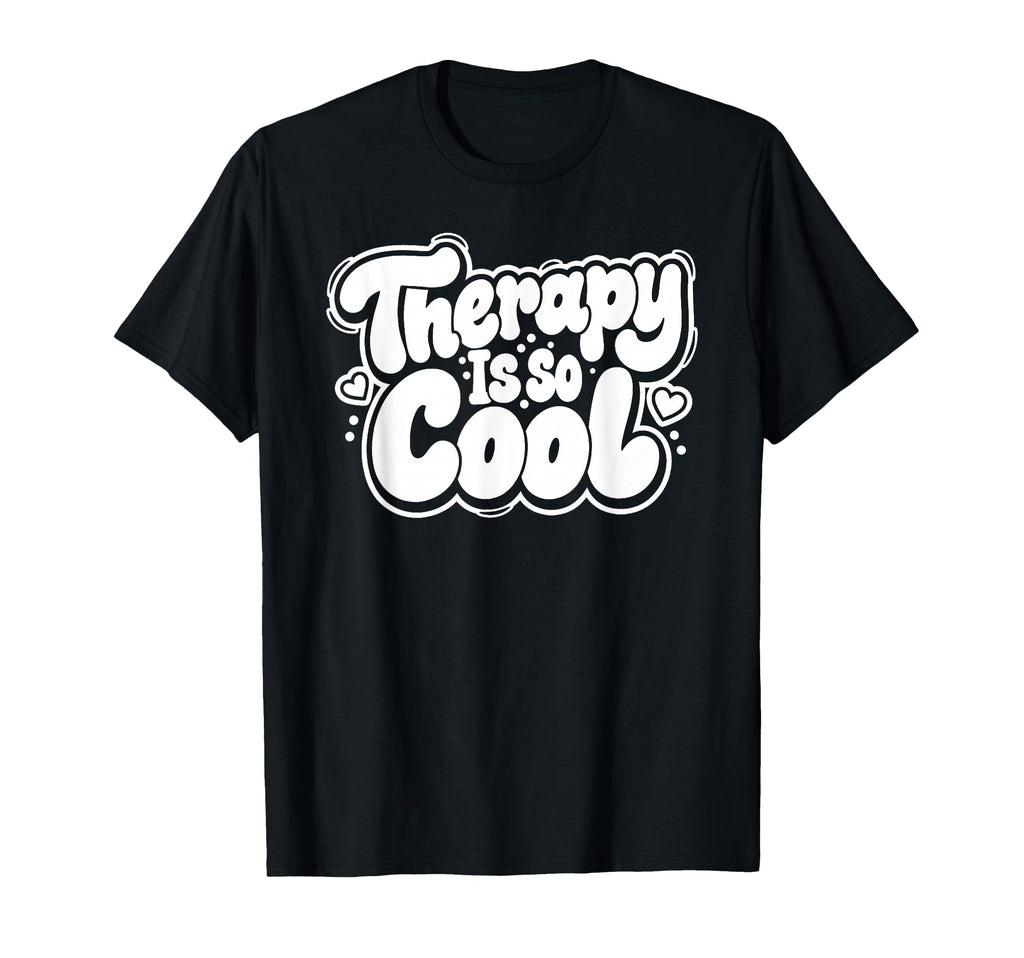 Therapy Is So Healthy Mindset Positive T-Shirt - Graphic Print Men Women - T-Shirt, Sweatshirt, Hoodie